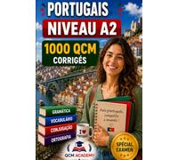 Portugais Niveau A2: 1 000 QCM corrigés | Cahier d'entraînement pour progresser le portugais en autonomie | Vocabulaire, grammaire, conjugaison, orthographe | CECRL