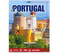 PORTUGAL 2026: Guide complet avec itinéraires incontournables, plages cachées, culture locale et conseils pratiques pour un voyage inoubliable au Portugal 2026