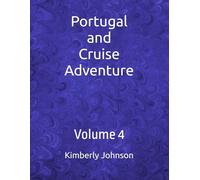 Portugal and Cruise Adventure: Volume 4