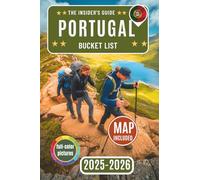 Portugal Bucket List: Discover 100+ Adventures, Hidden Gems, and Local Favorites with Full-Color Photos - An Insider’s Guide to Meaningful Travel and Lasting Memories