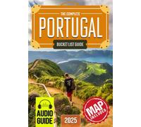 Portugal Bucket List: The Travel Guide to Set Off on 101 Epic Adventures and Discover Incredible Destinations to Live Out Your Dreams While Creating Memories That Will Live on Forever