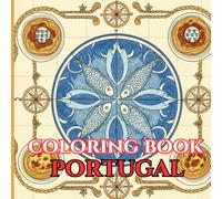 Portugal Calm | Adult Coloring Book of Tiles, Trams & Traditions: 50 Simple, Relaxing Pages with Gentle Intricate Patterns - Azulejo Tiles, Lisbon ... Scenes (Adult Coloring Book. World Series.)