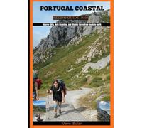 PORTUGAL COASTAL HIKING GUIDE 2026: Algarve Cliffs, Rota Vicentina, and Atlantic Views from South to North: 8 (DESTINATION TRAVEL GUIDE FOR DIFFERENT COUNTRY AROUND THE GLOBAL)