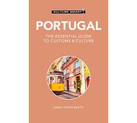 Portugal - Culture Smart!: The Essential Guide to Customs & Culture (Culture Smart! Revised edition)