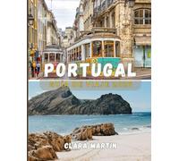 PORTUGAL GUÍA DE VIAJE 2026: El compañero esencial para explorar la cultura, la historia y los tesoros ocultos de Portugal