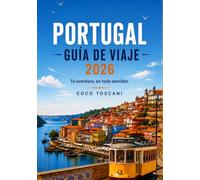 PORTUGAL GUÍA DE VIAJE 2026: Tu aventura fácil