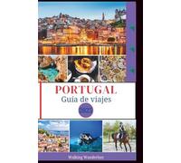 Portugal Guía de viajes 2025: Explorando paisajes impresionantes, esquí, senderismo, trekking y recorridos panorámicos como un local