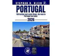 PORTUGAL REISEFÜHRER: 150 lustige und coole Dinge, die man in Portugal tun kann