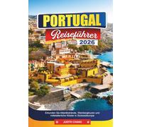 PORTUGAL REISEFÜHRER 2026: Erkunden Sie Atlantikstrände, Weinbergtouren und mittelalterliche Klöster in Südwesteuropa