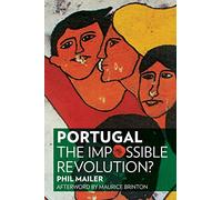 Portugal: The Impossible Revolution?