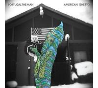 Portugal The Man - American Ghetto