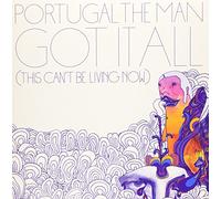 Portugal. The Man - Got It All (This Can'T Be Living Now) [VINYL]