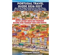 PORTUGAL TRAVEL GUIDE 2026-2027: Your Insider Handbook to Explore Lisbon, Porto, Algarve, Madeira, Douro Valley, Hidden Gems, Local Culture, Safety ... (World Careful Explorer Essential Series)
