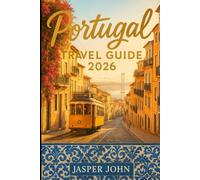 Portugal Travel Guide 2026: Discover timeless cities, golden beaches, scenic road trips, and authentic culture across Portugal in 2026
