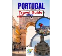 Portugal Travel Guide 2026: Insider Itineraries, Hidden Gems, and Sustainable Adventures for Lisbon, Porto, Algarve & Beyond
