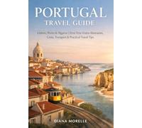 PORTUGAL TRAVEL GUIDE 2026: Lisbon, Porto & Algarve | First-Time Visitor Itineraries, Costs, Transport & Practical Travel Tips
