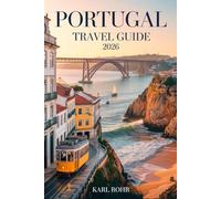 Portugal Travel Guide 2026: Local Secrets, Undiscovered Beaches, Coastal Towns, Culinary Adventures, and Wise Budget Advice