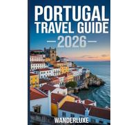Portugal Travel Guide 2026: Where Every Turn Has a Story