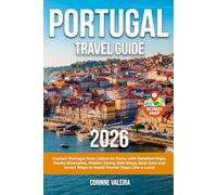 Portugal Travel Guide: calExplore Portugal from Lisbon to Porto with Detailed Maps, Ready Itineraries, Hidden Gems, Safe Stays, Best Eats and Smart Ways to Avoid Tourist Traps Like a Local