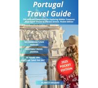Portugal Travel Guide: The Ultimate Companion for Exploring Hidden Treasures From Sunlit Shores to Vibrant Streets. Pocket Edition