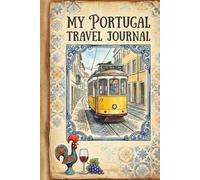 Portugal Travel Journal: Guided Question Prompts & Blank Pages to Document Your Adventures in Portugal: Notebook for your thoughts