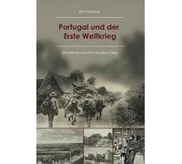 Portugal und der Erste Weltkrieg: Ein kleines Land im Großen Krieg