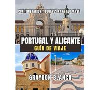 PORTUGAL Y ALICANTE GUÍA DE VIAJE 2026
