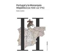 Portugal y la Monarquía Hispánica (ca. 1550-ca. 1715) (Estudios)