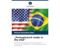 „Portugiesisch made in the USA": Eine Studie über die sprachlichen Innovationen brasilianischer Einwanderer in den Vereinigten Staaten von Amerika