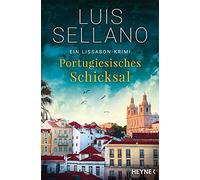 Portugiesisches Schicksal: Ein Lissabon-Krimi