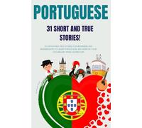 PORTUGUESE: 31 True Short Stories: 31 captivating true stories for beginners and intermediate learners to learn Portuguese and improve their ... fun! Bilingual book.: 8 (LINGO FACILE (EN))