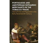 Portuguese and Amsterdam Sephardic Merchants in the Tobacco Trade: Tierra Firme and Hispaniola in the Early Seventeenth Century