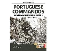Portuguese Commandos: Feared Insurgent Hunters, 1961-1974: 27 (Africa@War)
