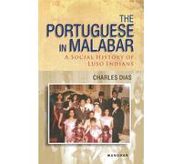 PORTUGUESE IN MALABAR: A Social History of Luso Indians