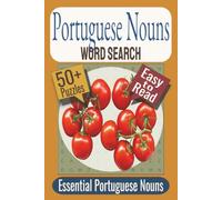 Portuguese Nouns Word Search Puzzle Book: Puzzles featuring Portuguese Everyday Objects, Animals, Occupations (Learn Portuguese Through Puzzles Series)