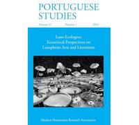 Portuguese Studies 41.1 (2025): Luso-Ecologies: Ecocritical Perspectives on Lusophone Arts and Literatures