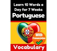 Portuguese Vocabulary Builder: Learn 10 Portuguese Words a Day for 7 Weeks | The Daily Portuguese Challenge: A Comprehensive Guide for Children and ... Language (Books for Learning Portuguese)