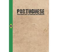 Portuguese Vocabulary & Phrase Notebook: For Learning Language | Study Journal and Diary | A Book With Prompts To Write Down Words & Sentences To Be Memorized