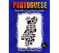 Portuguese Word Fill-In Puzzle Book for Adults: Portuguese Map-Shaped Puzzles (Portuguese Word Fill-in Challenge For Adults: Portuguese Map-Shaped Puzzles)