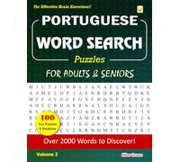 PORTUGUESE WORD SEARCH Puzzles FOR ADULTS & SENIORS: Volume 2: 100 Large Print Puzzles with Solutions to keep you Entertained