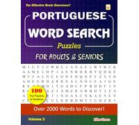 PORTUGUESE WORD SEARCH Puzzles FOR ADULTS & SENIORS: Volume 3: 100 Large Print Puzzles with Solutions to keep you Entertained