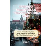 Porvoo Christmas Travel Guide 2025: Discover the Heartwarming Charm, Festive Traditions, and Winter Magic of Finland’s Most Enchanting Christmas Town