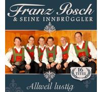 Posch,Franz & Seine Innbrüggler - Allweil Lustig