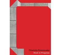 Posenenske, Charlotte - Charlotte Posenenske: Work in Progress