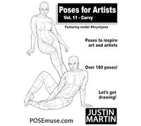 Poses for Artists Volume 11 Curvy: An Essential Reference for Figure Drawing and the Human Form (Inspiring Art and Artists)