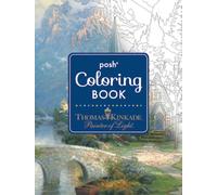 Posh Adult Coloring Book: Thomas Kinkade Designs for Inspiration & Relaxation