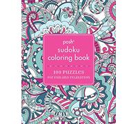 Posh Sudoku Adult Coloring Book: 100 Puzzles for Fun & Relaxation