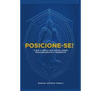 POSICIONE-SE!: O que a Bíblia nos ensina sobre posicionamento e propósito