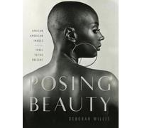Posing Beauty - African American Images from the 1890s to the Present