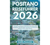 POSITANO REISEFÜHRER 2026: Ein klarer, informativer, praktischer und umfassender Reiseführer, der alles bietet, was Sie für Ihren Besuch in Positano, Italien, wissen müssen.
